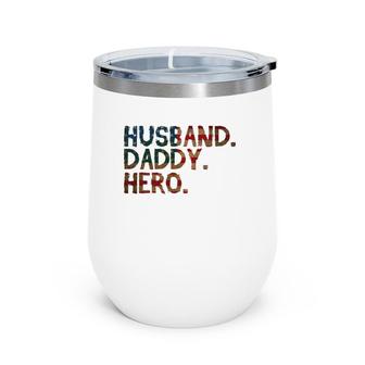 4Th Of July Father's Day Usa Dad Gift - Husband Daddy Hero Wine Tumbler | Mazezy CA