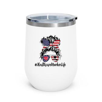 4Th Of July Healthcare Worker Life Nurse Day Cma Cna Funny Wine Tumbler | Mazezy