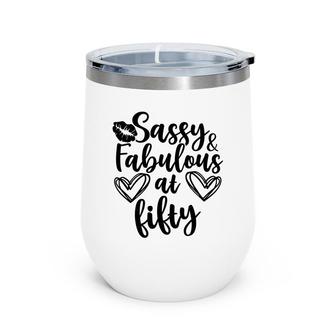 50Th Birthday Gift Awesome Sassy And Fabulous At Fifty Wine Tumbler - Seseable