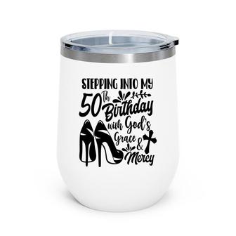 50Th Birthday Gift Stepping Into My 50Th Birthday Wine Tumbler - Seseable