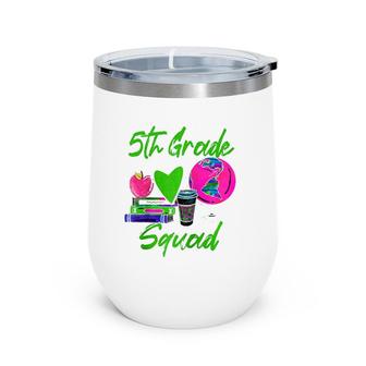5Th Grade Squad Fifth Grade Teacher Back To School Coffee Raglan Baseball Tee Wine Tumbler | Mazezy