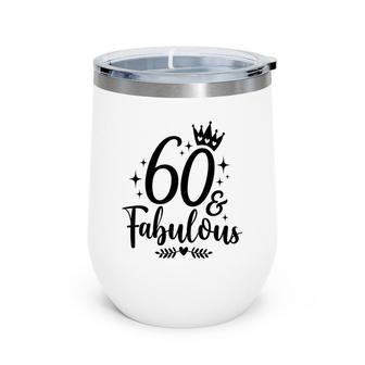 60 Fabulous Black Crown 60Th Birthday Wine Tumbler - Seseable