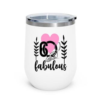 60 Fabulous Pink Heart 60Th Birthday Wine Tumbler - Seseable