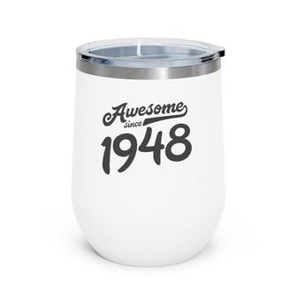 73Rd Birthday Gift Ideas For Dad Mom 73 Years Old Men Women Wine Tumbler | Mazezy