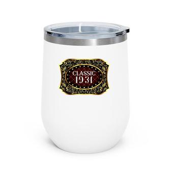 90Th Birthday Classic Vintage 1931 90 Years Old Classic 1931 Ver2 Wine Tumbler | Mazezy CA
