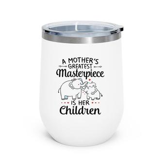 A Mother's Greatest Masterpiece Is Her Children Elephant Version2 Wine Tumbler | Mazezy