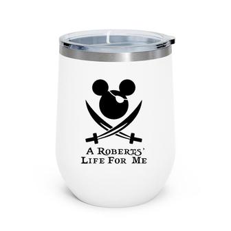 A Roberts Life For Me Family Cruise Wine Tumbler | Mazezy