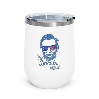 Abe Lincolndesign 4Th Of July I Love The Lincoln Effect Wine Tumbler | Mazezy
