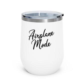 Airplane Mode Traveler Vacation Gift Wine Tumbler | Mazezy