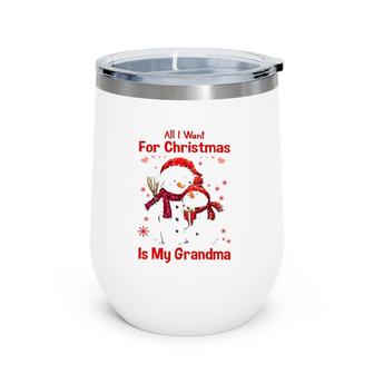 All I Want For Christmas Is My Grandma Snowman Grandmother Gift Wine Tumbler | Mazezy UK