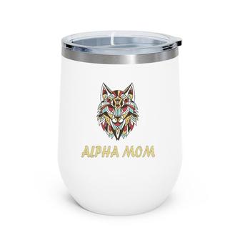 Alpha Mom Mother's Day Wolf Leader Wine Tumbler | Mazezy