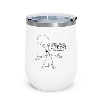 American Dad Who Do I Have To Probe Wine Tumbler | Mazezy
