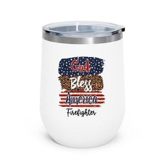 American Usa Flag God Bless America Firefighter 4Th Of July Wine Tumbler | Mazezy