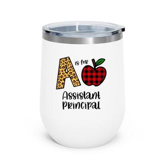 Apple A Is For Assistant Principal Back To School Wine Tumbler | Mazezy