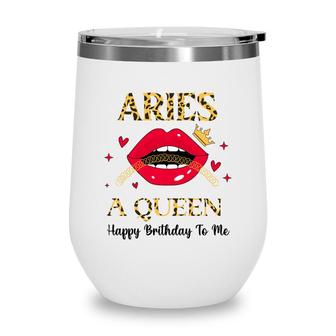 Aries Girl A Queen Happy Birthday To Me Leopard Birthday Gift Wine Tumbler - Seseable