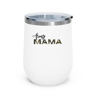Army Mama Camo Support Your Soldier Army Family Love Wine Tumbler | Mazezy