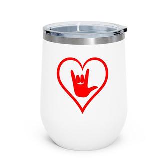 Asl American Sign Language I Love You Happy Valentine's Day Wine Tumbler | Mazezy