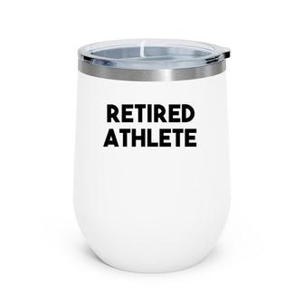 Athlete Retirement Funny - Retired Athlete Wine Tumbler | Mazezy CA