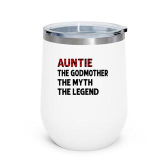 Auntie The Godmother The Myth The Legend Version2 Wine Tumbler | Mazezy