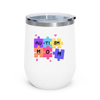 Autism Awareness Autism Support Mom Women Wine Tumbler | Mazezy