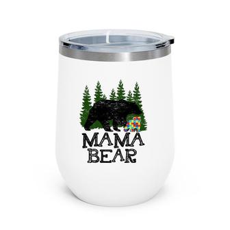 Autism Awareness Mama Bear Support Autistic Adults Wine Tumbler | Mazezy
