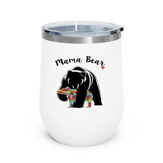 Autism Awareness Mama Bear Support Love Wine Tumbler | Mazezy