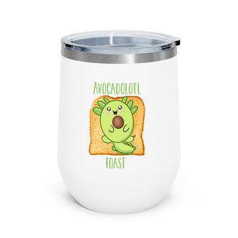 Avocado Axolotl Avocadolotl Toast Food Wine Tumbler | Mazezy