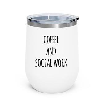 Awesome Coffee And Social Work Proud Social Worker Wine Tumbler | Mazezy