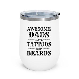 Awesome Dads Have Tattoos & Beards Vintage Father's Day Gift Wine Tumbler | Mazezy