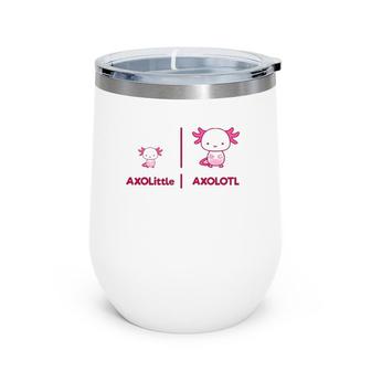 Axolotl Axolittle Funny Gift For Aquarium Fans Gift Wine Tumbler | Mazezy