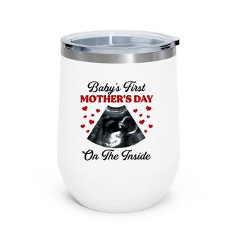 Baby's First Mother's Day On The Inside Ultrasonography Baby Wine Tumbler | Mazezy