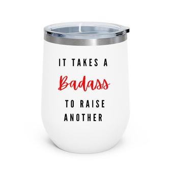 Badass Mom Mama Badass Dad Mother's Day Gift Father's Day Gift Wine Tumbler | Mazezy