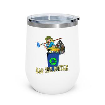 Bag The Bottle Recycle Plastic Great Green Trash Roundup Wine Tumbler | Mazezy CA