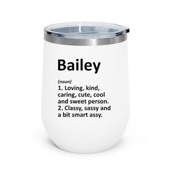 Bailey Definition Personalized Name Funny Birthday Gift Idea Wine Tumbler | Mazezy