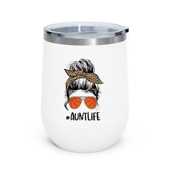 Basketball Aunt Messy Bun Auntie Life Messy Bun Mother's Day Wine Tumbler | Mazezy
