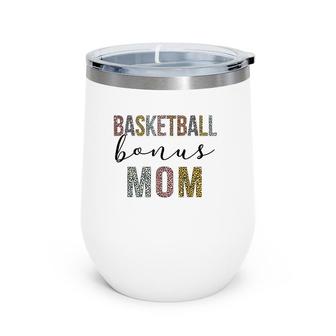 Basketball Bonus Mom Basketball Mom Leopard Mother's Day Wine Tumbler | Mazezy