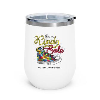 Be A Kind Sole Autism Awareness Puzzle Shoes Be Kind Gifts Wine Tumbler