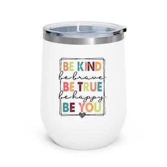 Be Kind Be Brave Be True Be Happy Be You Leopard Heart Wine Tumbler | Mazezy DE