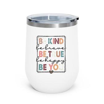 Be Kind Be Brave Be True Be Happy Be You Leopard Heart Women Wine Tumbler