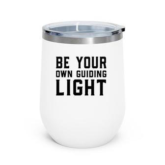 Be Your Own Guiding Light Wine Tumbler | Mazezy UK