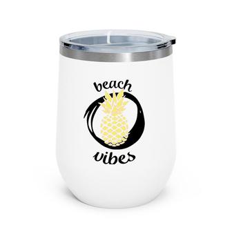 Beach Vibes - Funny Pineapple Vacation Plus Size Wine Tumbler | Mazezy