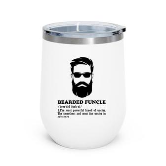 Bearded Funcle Funny Uncle Definition Funny Costume Wine Tumbler | Mazezy