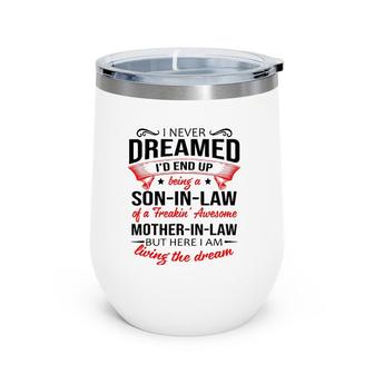 Being A Son-In-Law Of A Freakin Awesome Mother-In-Law Wine Tumbler | Mazezy