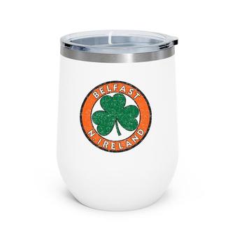 Belfast N Ireland Vintage Shamrock Road Sign Distress Print Wine Tumbler | Mazezy