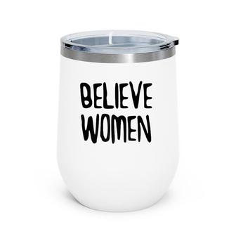 Believe Women Survivors Feminist Equality Gift Raglan Baseball Tee Wine Tumbler | Mazezy