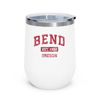 Bend Oregon Or Vintage Sports Design Red Design Wine Tumbler | Mazezy