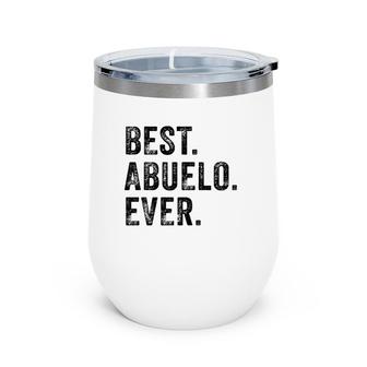 Best Abuelo Ever Funny Grandpa Grandfather Spanish Vintage Wine Tumbler | Mazezy
