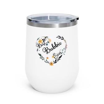 Best Bubbie Ever Heart Flower Blessed Grandma Mother's Day Wine Tumbler | Mazezy