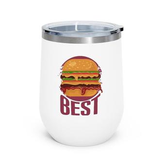 Best Burger Oozing With Cheese Mustard And Mayo Wine Tumbler | Mazezy