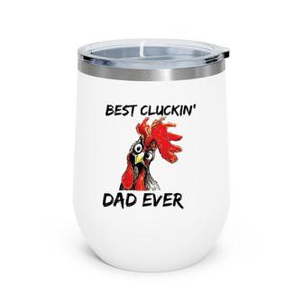 Best Cluckin' Dad Ever Farm Funny Chicken Daddy Father's Day Wine Tumbler | Mazezy